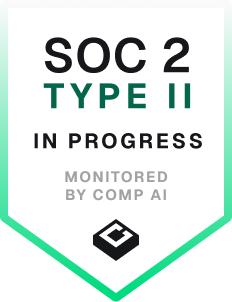 SOC 2 Type II, in progress, monitored by Comp AI
